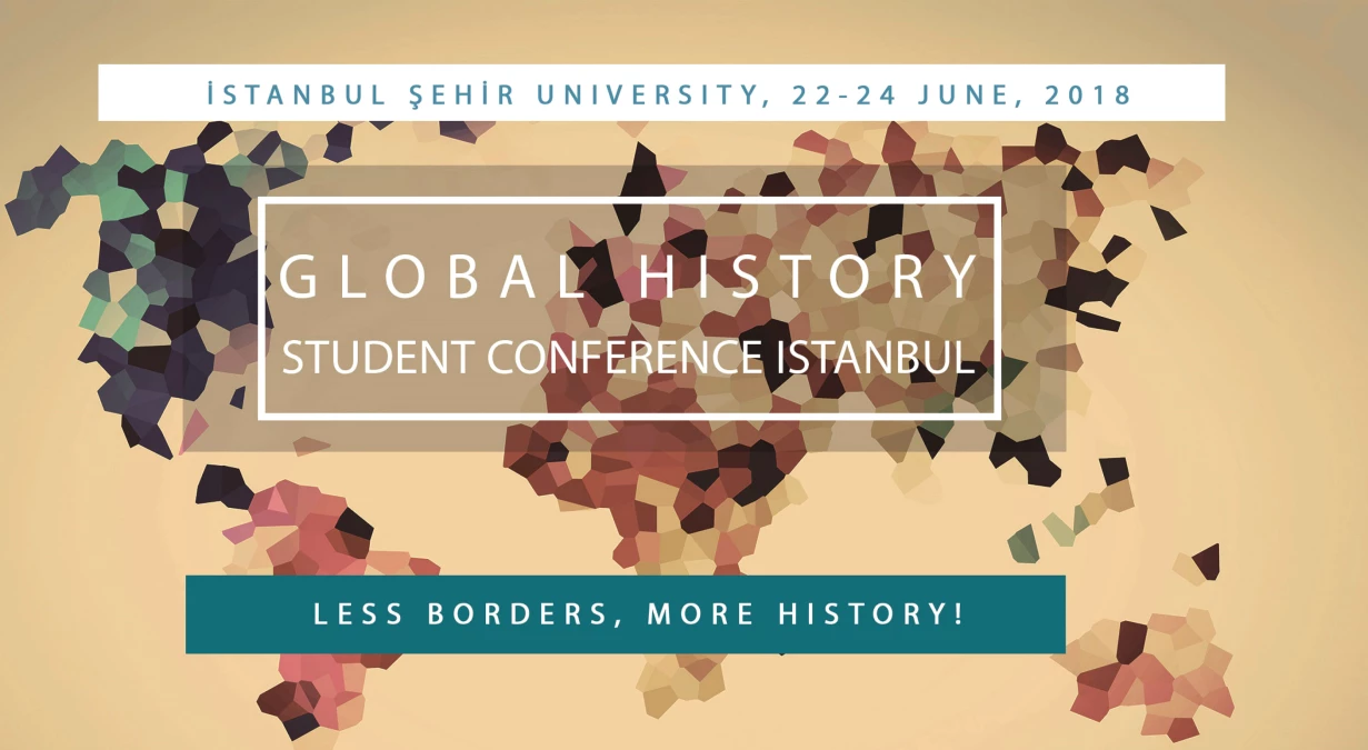 "Küresel Tarih Öğrenci Konferansı" 22-24 Haziran\'da