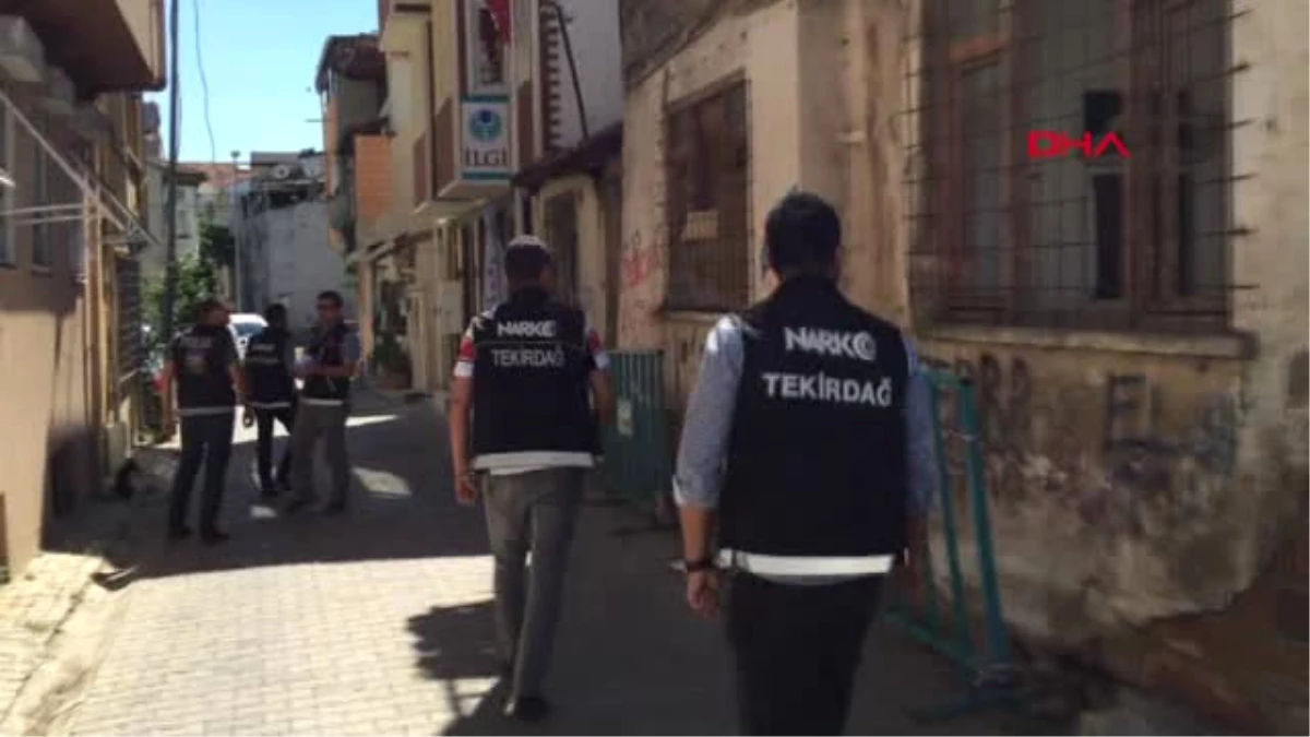 Tekirdağ Narkotik Ekipleri Şehri Didik Didik Aradı