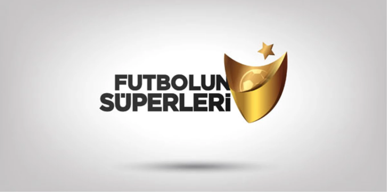 "Futbolun Süperleri" İlk Kez "Süper Gece"De Sahneye Çıkıyor