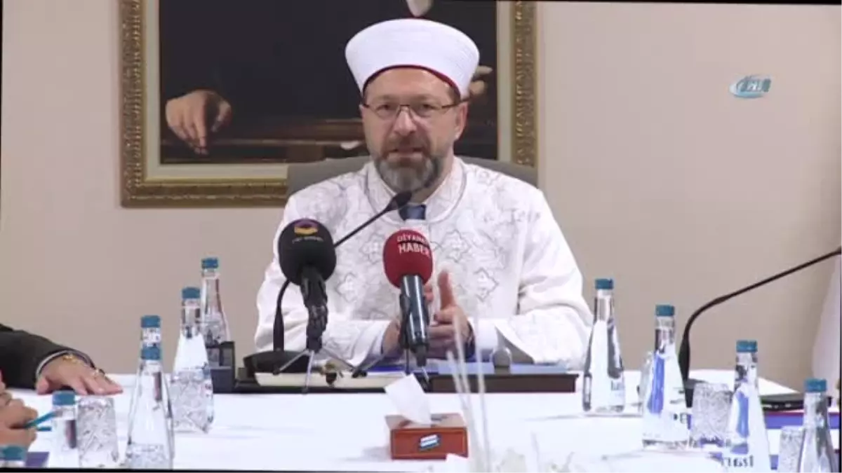 Diyanet İşleri Başkanı Prof. Dr. Ali Erbaş: "Müslümanlar Parçalanmışlığın Acısını Yaşıyor"