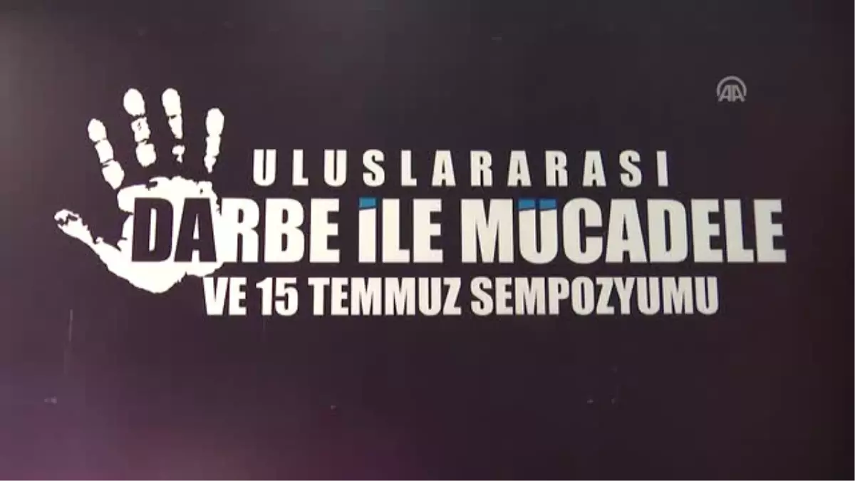 Uluslararası Darbe ile Mücadele Mücadele ve 15 Temmuz Sempozyumu" - İstanbul