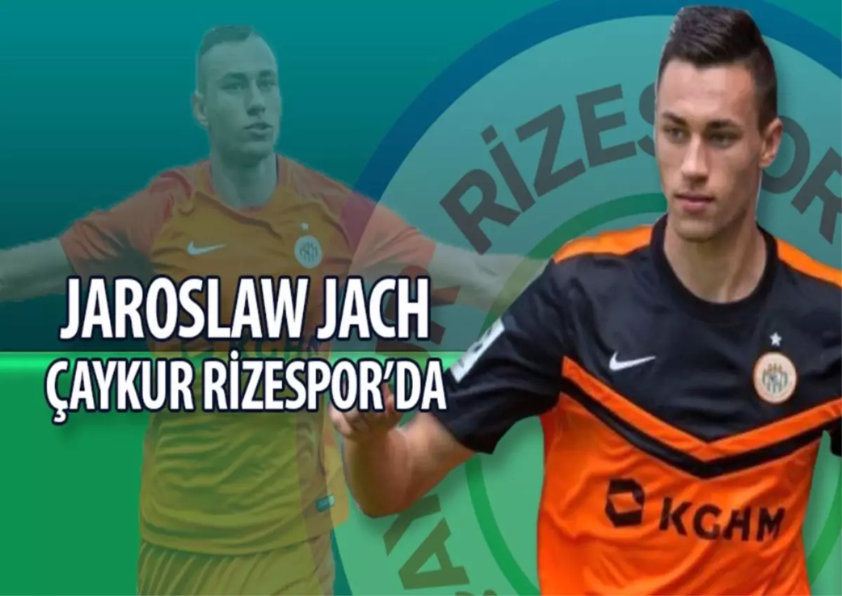 Jaroslaw Jach Çaykur Rizespor\'da