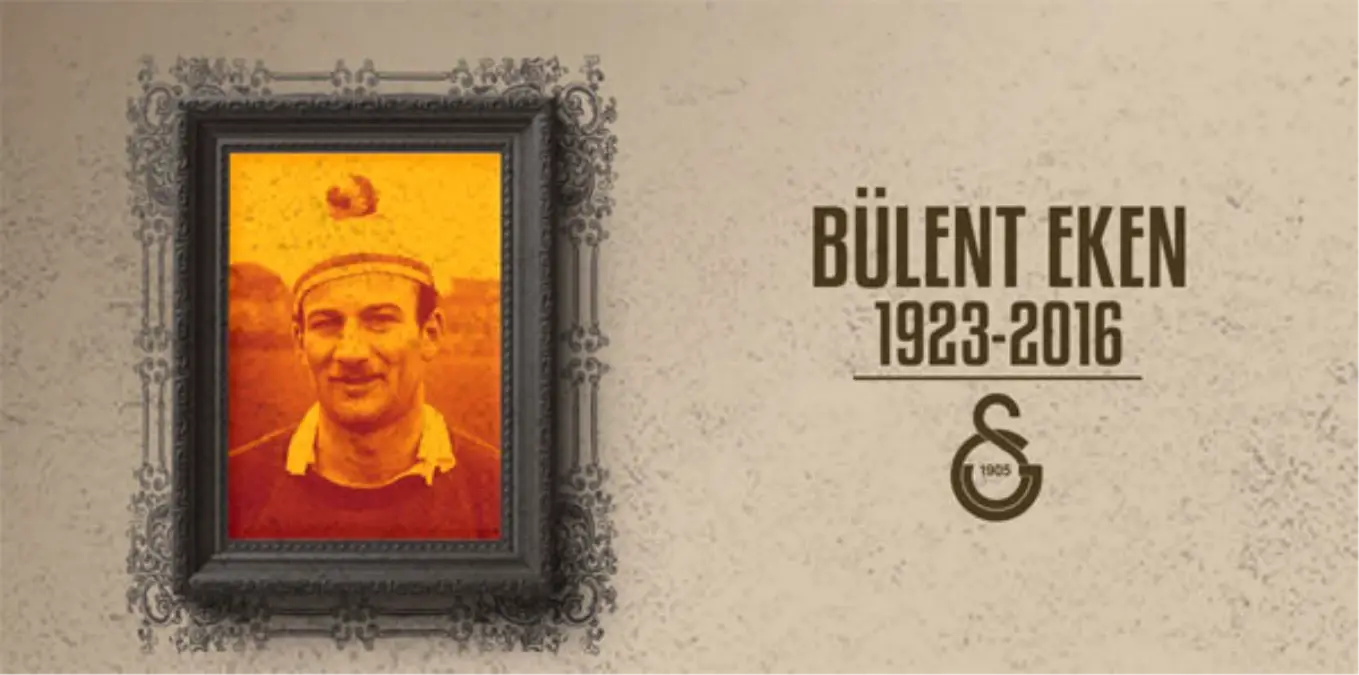 Galatasaray, Bülent Eken\'i Unutmadı