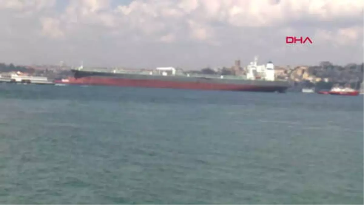 İstanbul Boğazı\'nda Tanker Arızası