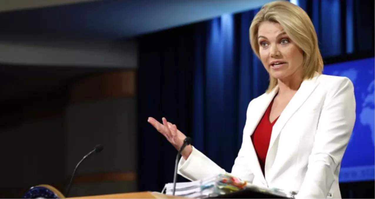 ABD Dışişleri Bakanlığı Sözcüsü Heather Nauert: Müzakere Süreci Devam Ediyor