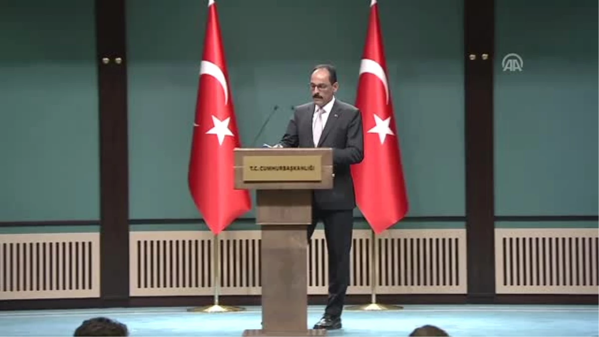 Cumhurbaşkanlığı Sözcüsü Kalın: "Terör Oluşumlarının Etkisiz Hale Getirilmesine Yönelik Stratejimiz...