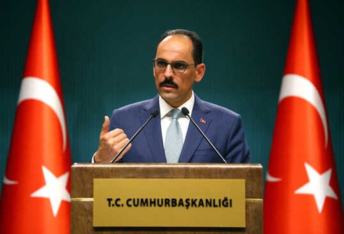 Kalın: Bu Açıkca Bir Kaos Yaratma Girişimidir