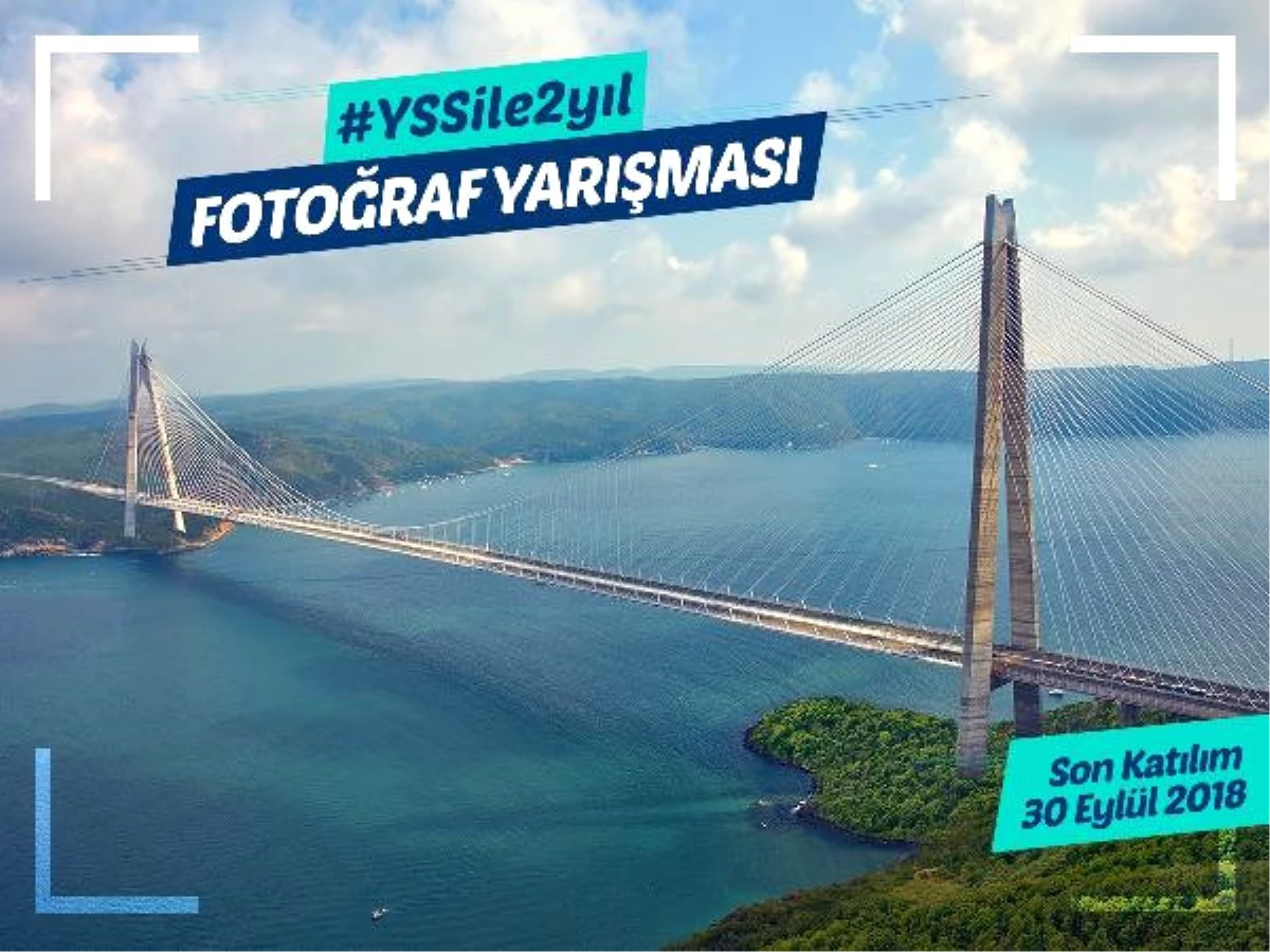 Yavuz Sultan Selim Köprüsü 2\'nci Yaşını "Fotoğraf Yarışması" ile Kutluyor