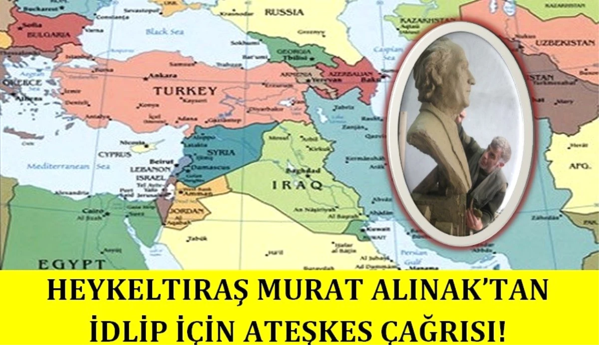 Heykeltıraş Murat Alınak\'tan İdlip İçin Ateşkes Çağrısı!