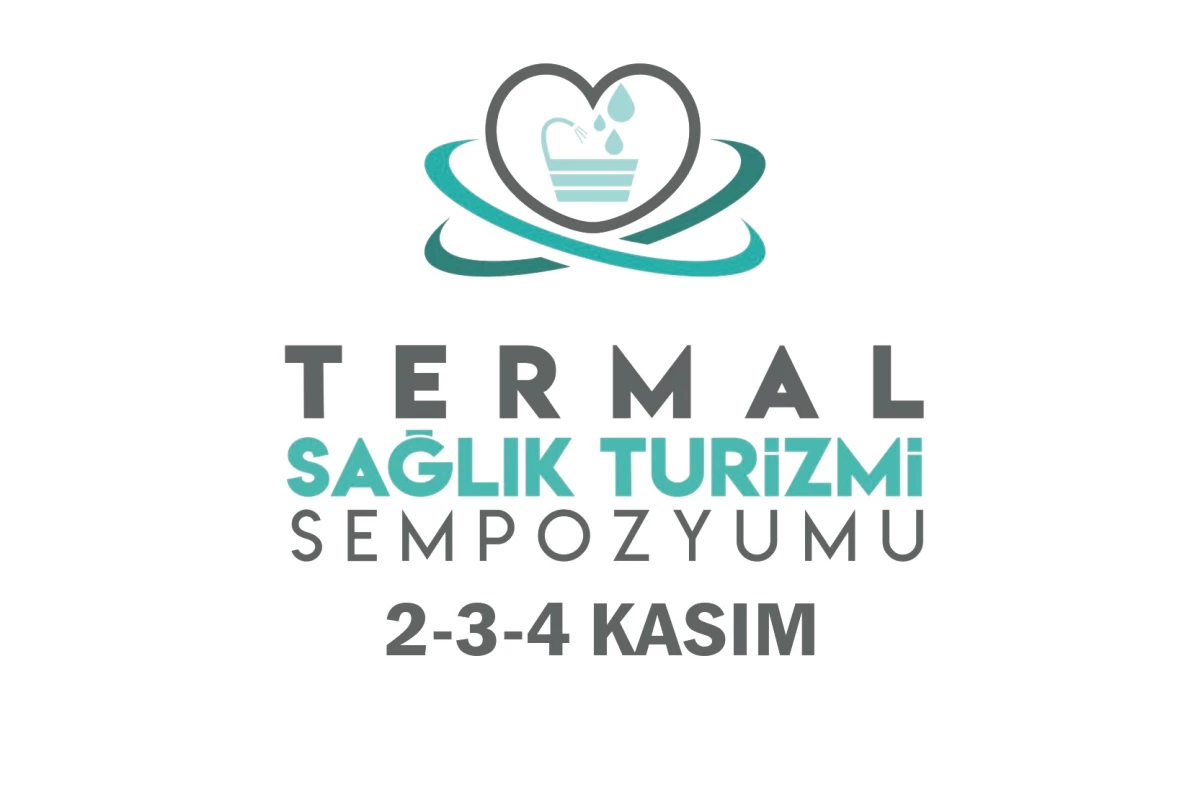 "Termal Sağlık Turizmi" Termalin Merkezi Balıkesir\'de Konuşulacak
