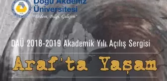 Daü'den 'Araf'ta Yaşam' Sergisi