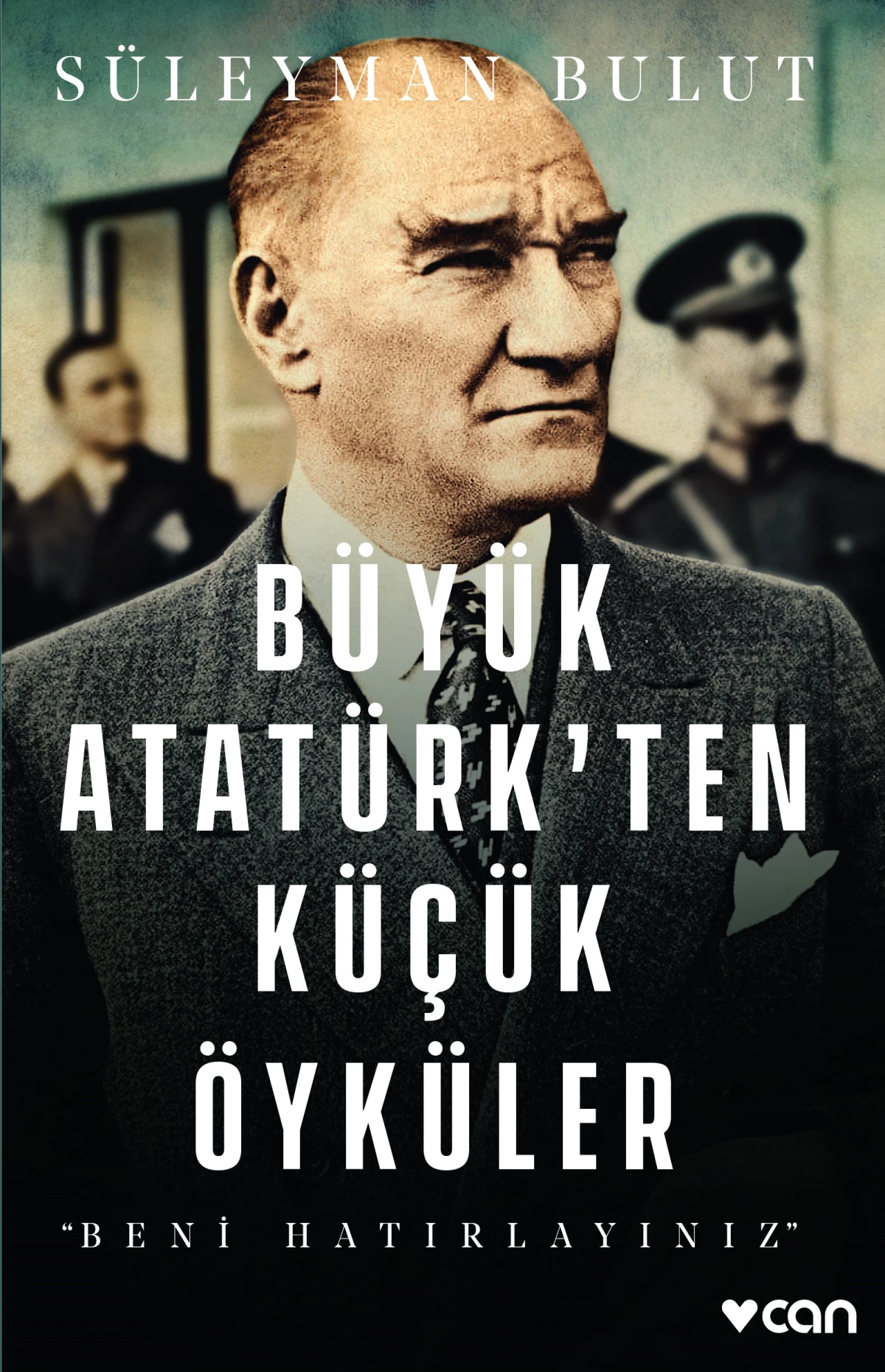Atatürk Öyküsü Büyük Atatürk\'ten Küçük Öyküler