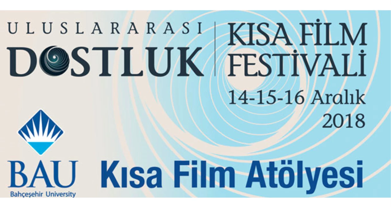 "Uluslararası Dostluk Kısa Film Festivali"nde "Bahçeşehir Üniversitesi" İş Birliği