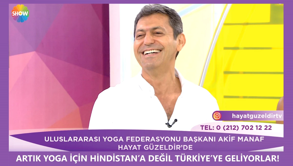 Uluslararası Yoga Federasyonu Başkanı Akif Manaf Hayat Güzeldir\'de