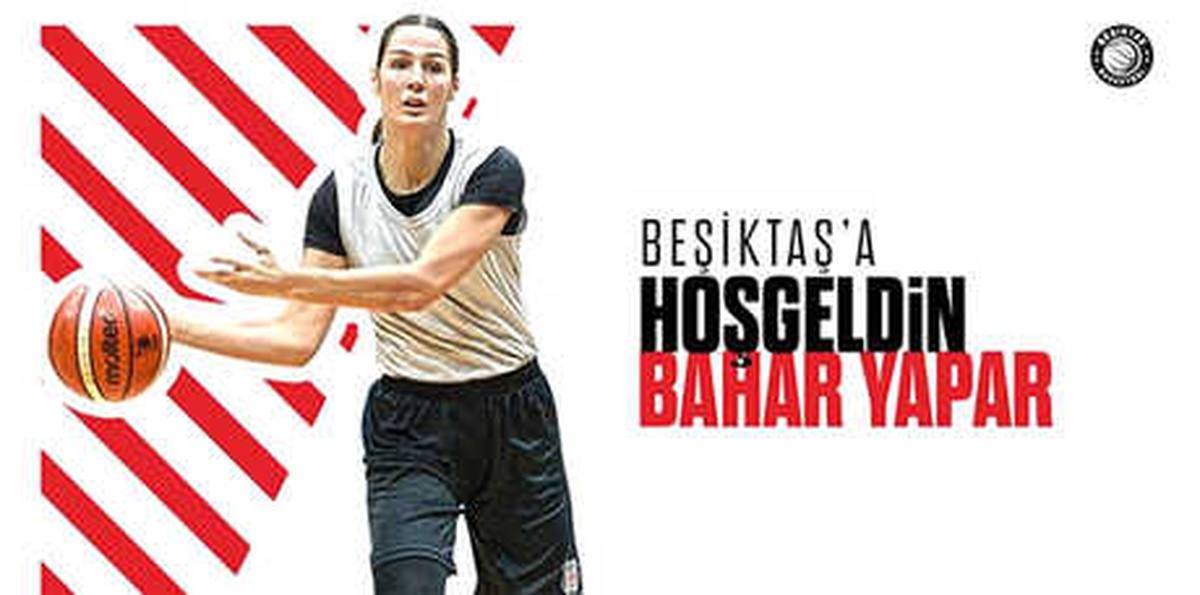 Beşiktaş Kadın Basketbol Takımı Bahar Yapar ile Anlaştı!