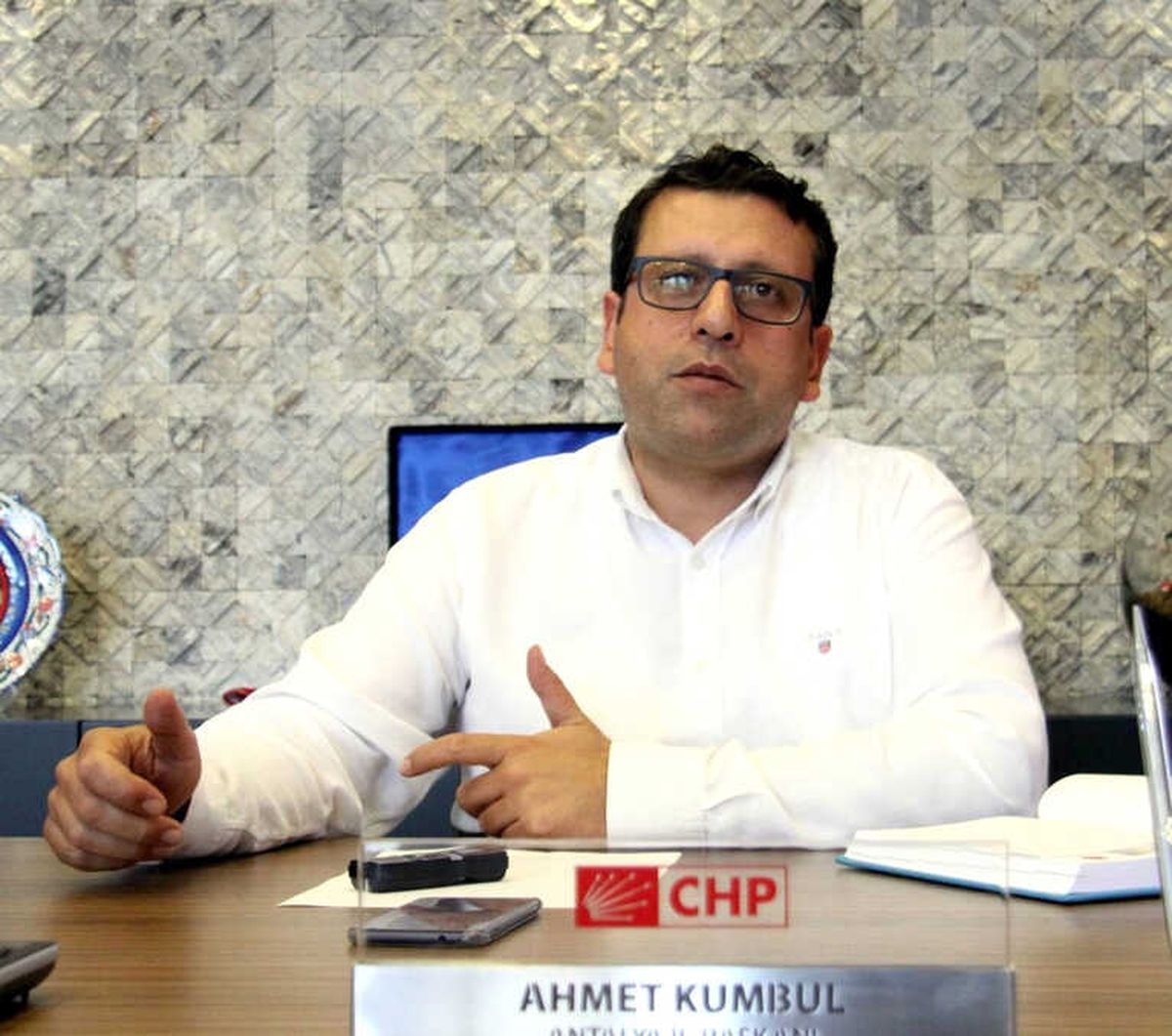CHP Antalya İl Başkanı Ahmet Kumbul: "