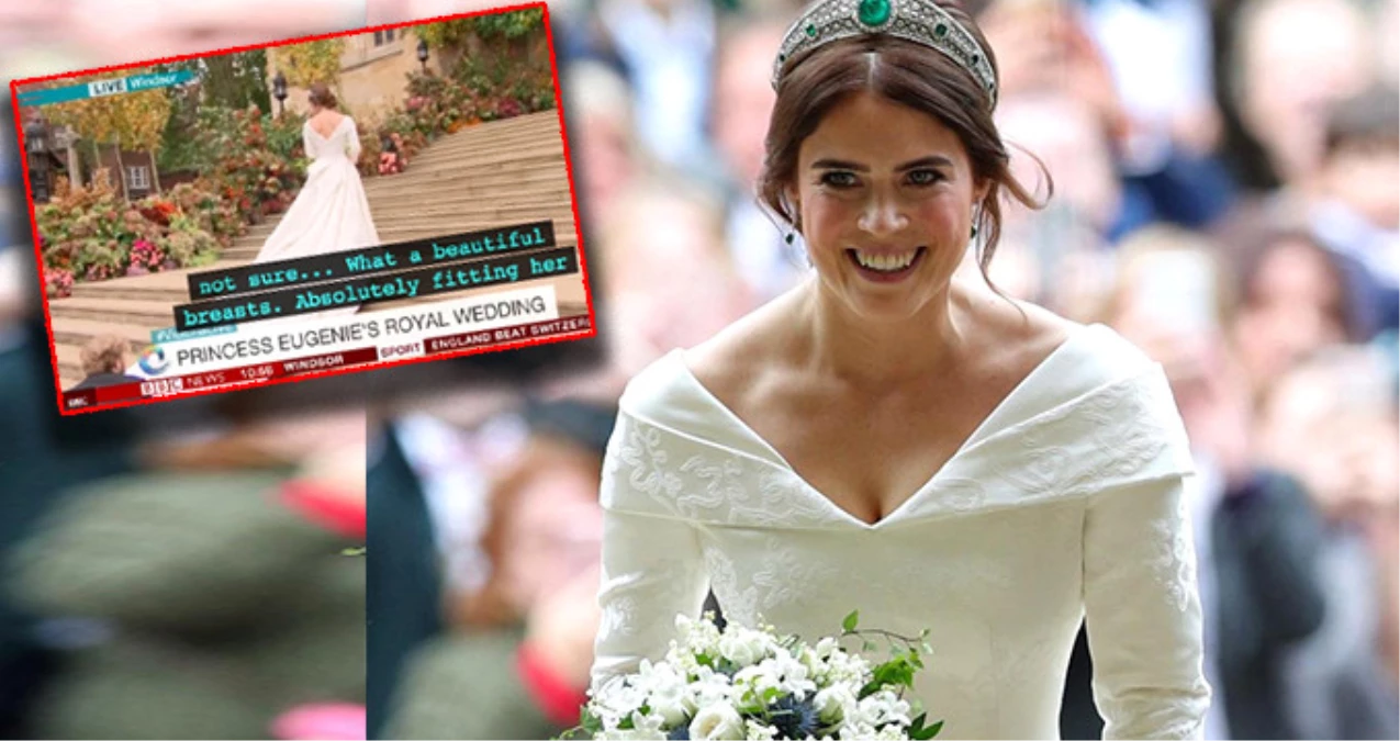 Kraliyet Ailesinin Düğününde BBC\'den Prenses Gafı: Ne Kadar Güzel Göğüsler