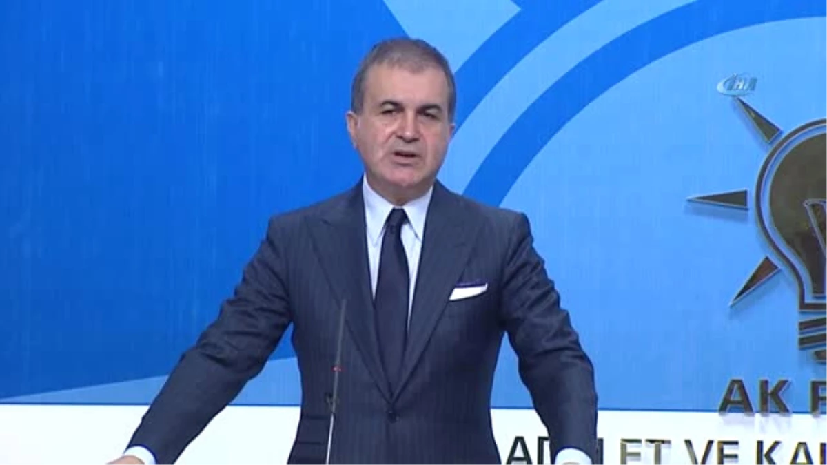 AK Parti Sözcüsü Çelik: "Türkiye Bağımsız Soruşturmasını Yürütüyor"