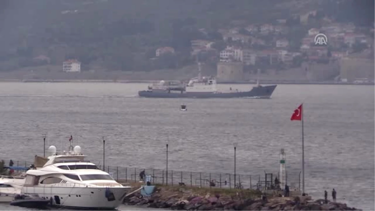 Rus Askeri Gemisi Çanakkale Boğazı\'ndan Geçti