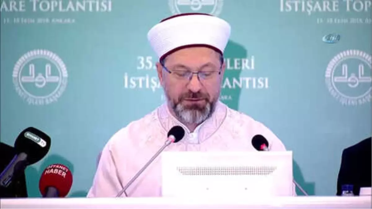 Diyanet İşleri Başkanı Prof. Dr. Ali Erbaş: "Din Eğitimi ve Öğretiminin Amaç, Metot, Muhteva Gibi...