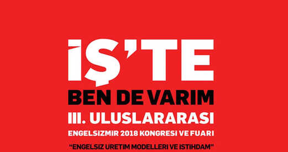 Engelsizmir Konagresi ve Fuarı Başlıyor
