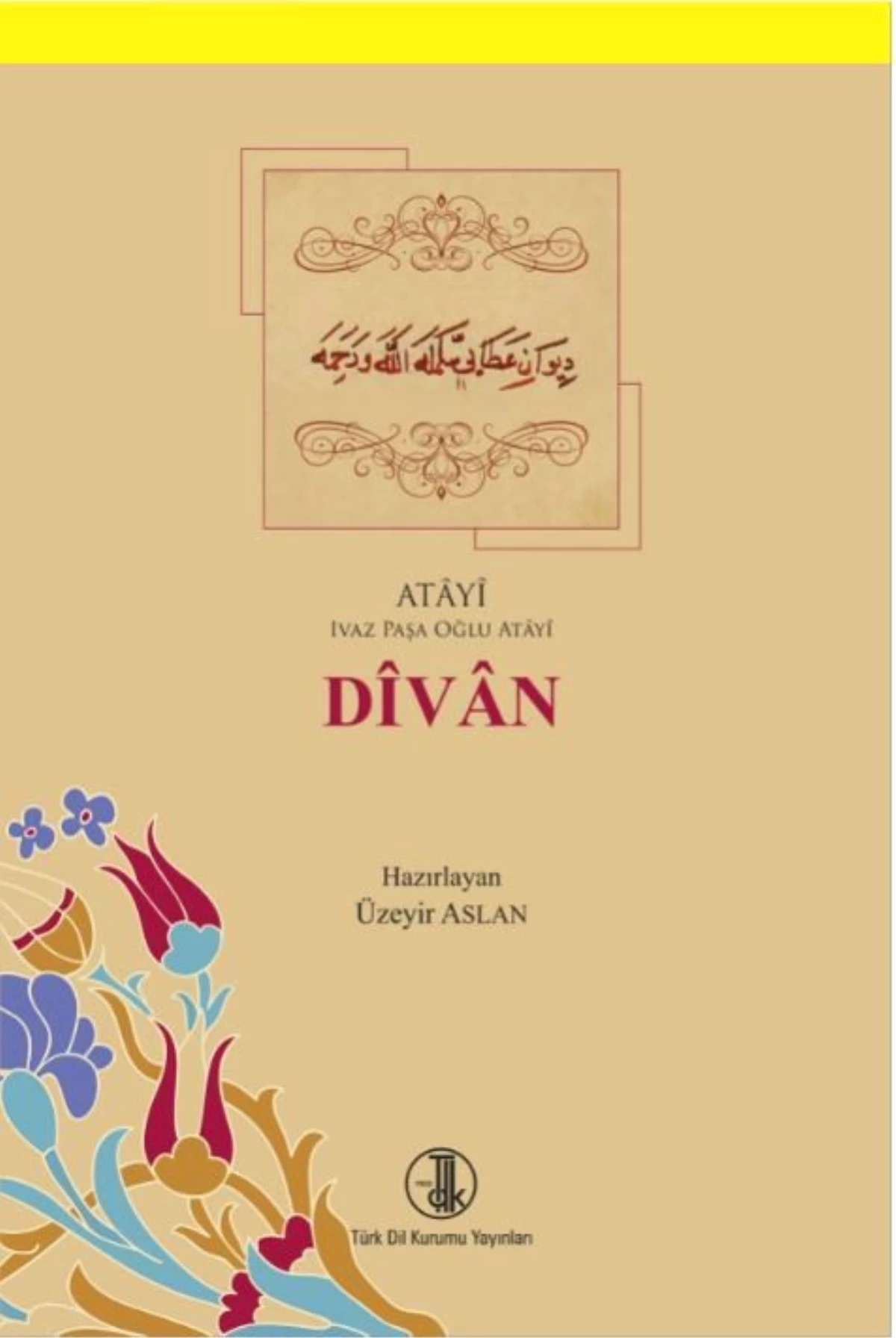 Edirneli Şair Atayi\'nin "Divan"I Türk Dil Kurumu Yayınlarından Çıktı
