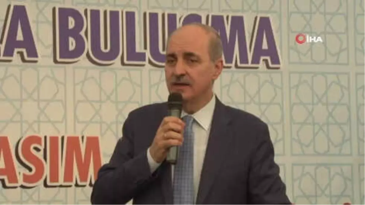 AK Parti Genel Başkan Vekili Kurtulmuş: "Boşuna Ödül Koymayın, Gidip Alıp Gelin"