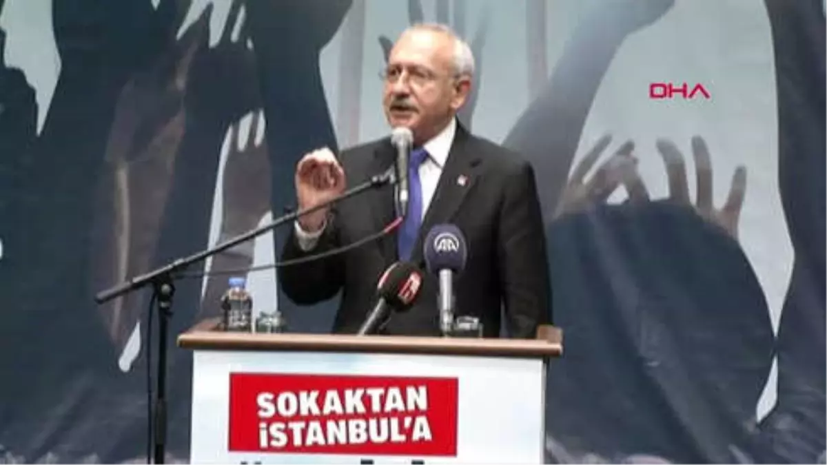 İstanbul Kılıçdaroğlu İstanbul\'a İhanet Edenlerden Hesap Soracağız 1