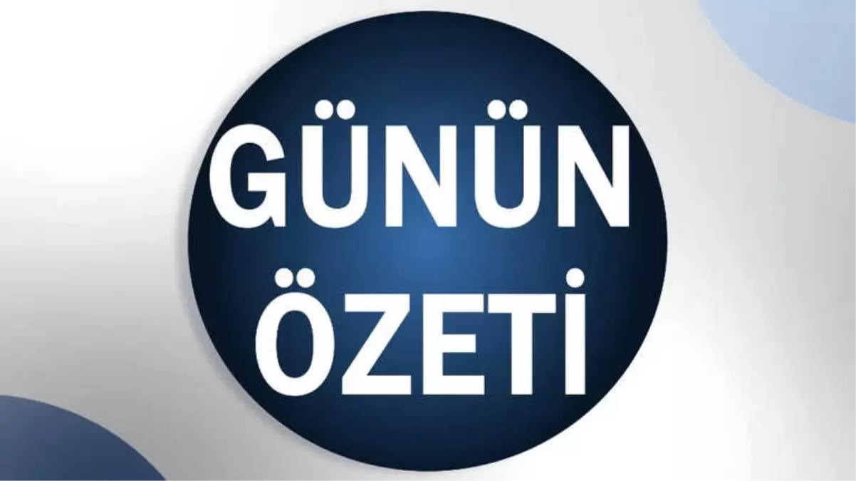 Günü Özeti