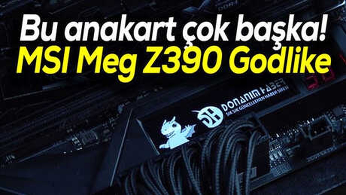 Msi Meg Z390 Godlike İnceleme | Anakartların Anakartı