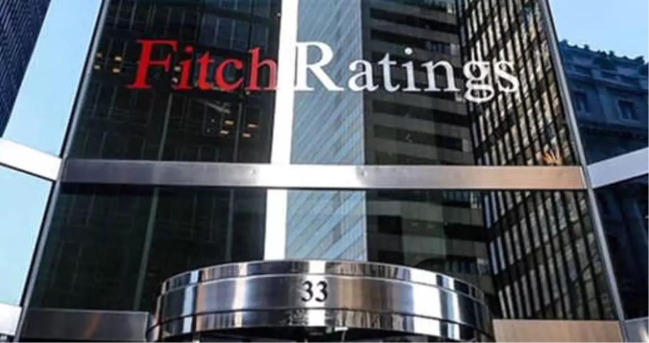 Fitch Ratings, Türkiye\'nin Kredi Notunu Açıkladı