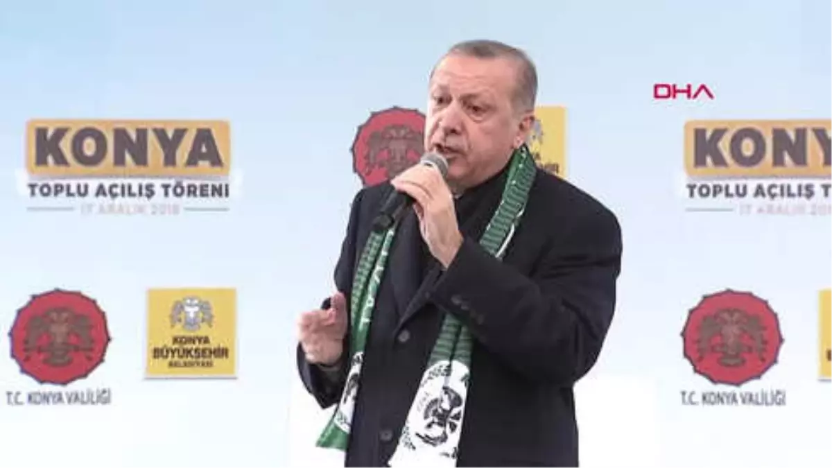 Konya Cumhurbaşkanı Erdoğan Her An Teröristlerin Tepesine Çökebiliriz