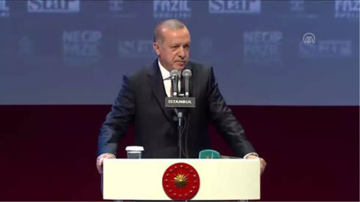 Erdoğan: "Üstat Necip Fazıl Son Nefesini Verinceye Kadar Statüko ve Kalemşorlarının Hedefi...