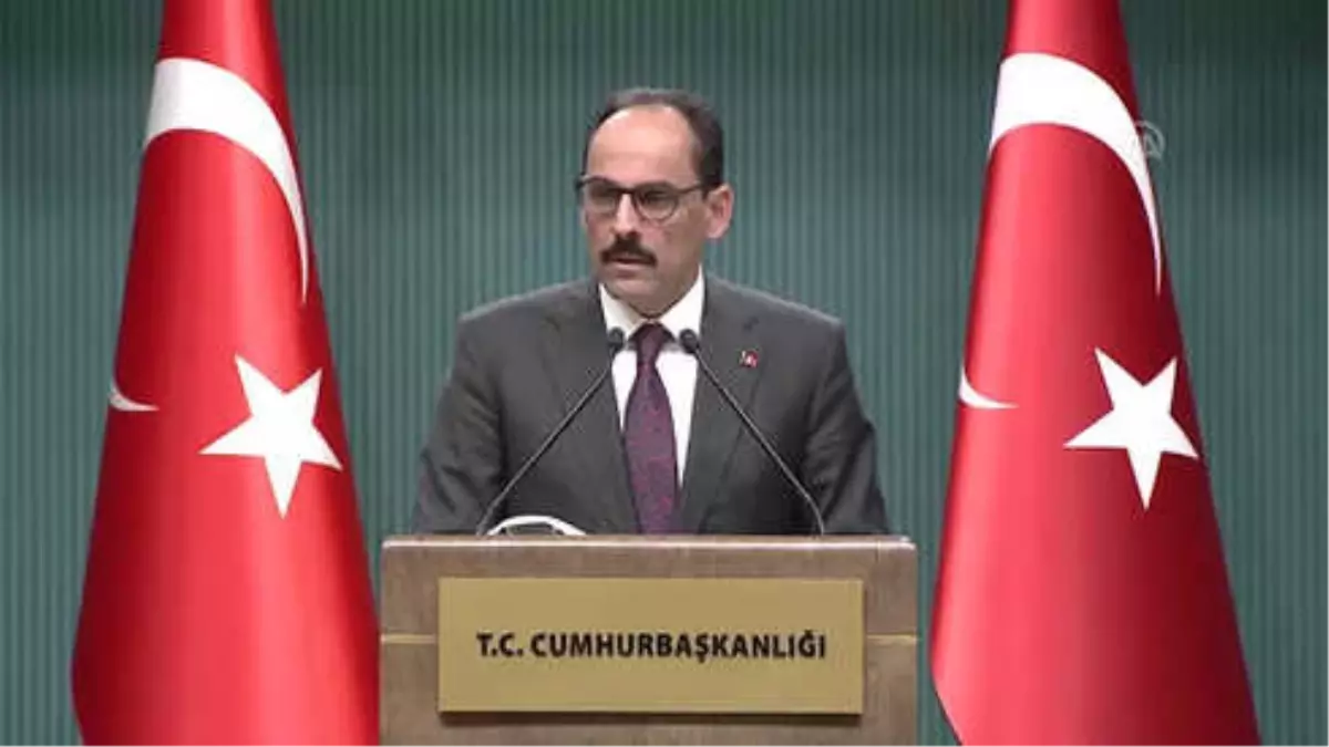 Kalın: "Piyasalarda Belli Bir Sakinleşmenin ve Olumlu Manada Bir Hareketliliğin Başladığını...