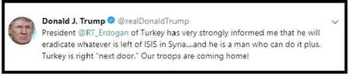 Trump: Erdogan İnformed Me That He Will Eradicate Whatever İs Left Of Isıs İn Syria