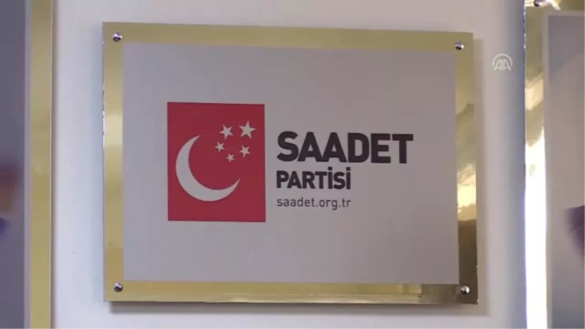 Saadet Partisi 5 İlin Adayını Yarın Açıklayacak