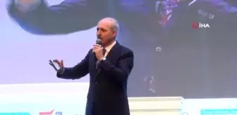 AK Parti Genel Başkan Yardımcısı ve İstanbul Milletvekili Prof. Dr. Numan Kurtulmuş: 'Belediye...