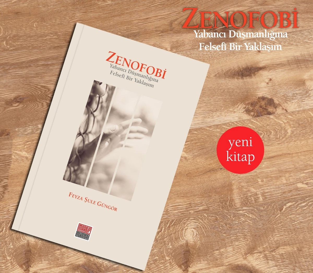Zenofobi-Yabancı Düşmanlığına Felsefi Bir Yaklaşım" Çıktı