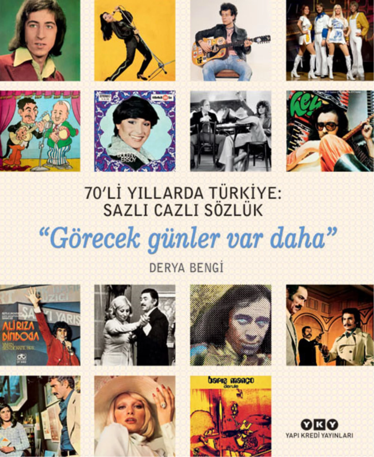 70\'li Yıllarda Türkiye: Sazlı Cazlı Sözlük "Görecek Günler Var Daha"