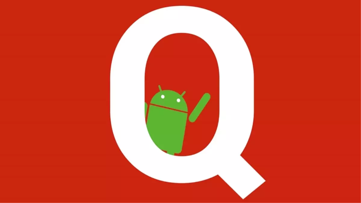 Android Q ile Birlikte Gelecek Bazı Yeni Özellikler Ortaya Çıktı