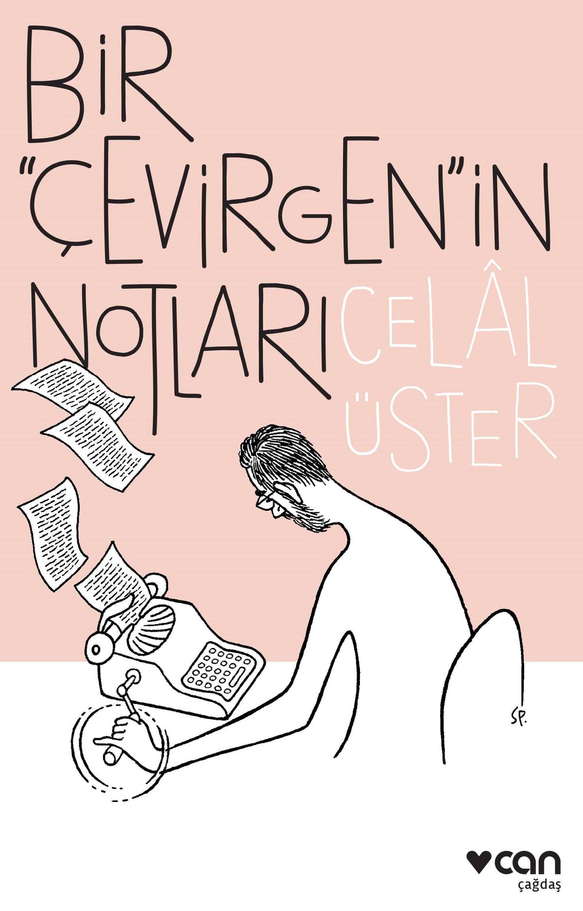 Bir "Çevirgen"in Notları Çeviriyle Yaşayanlar, Çeviriyle Yaşananlar
