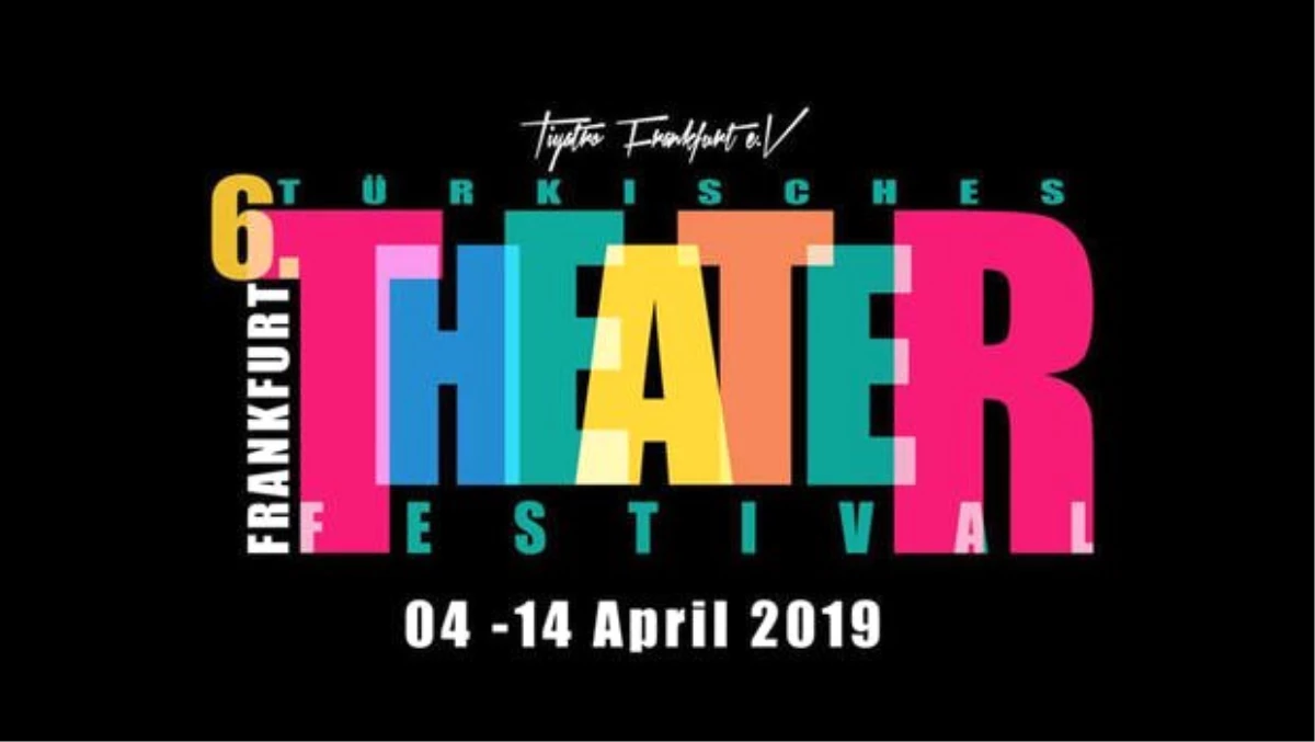 Frankfurt Türk Tiyatro Festivali, Dolu Dolu Başlıyor