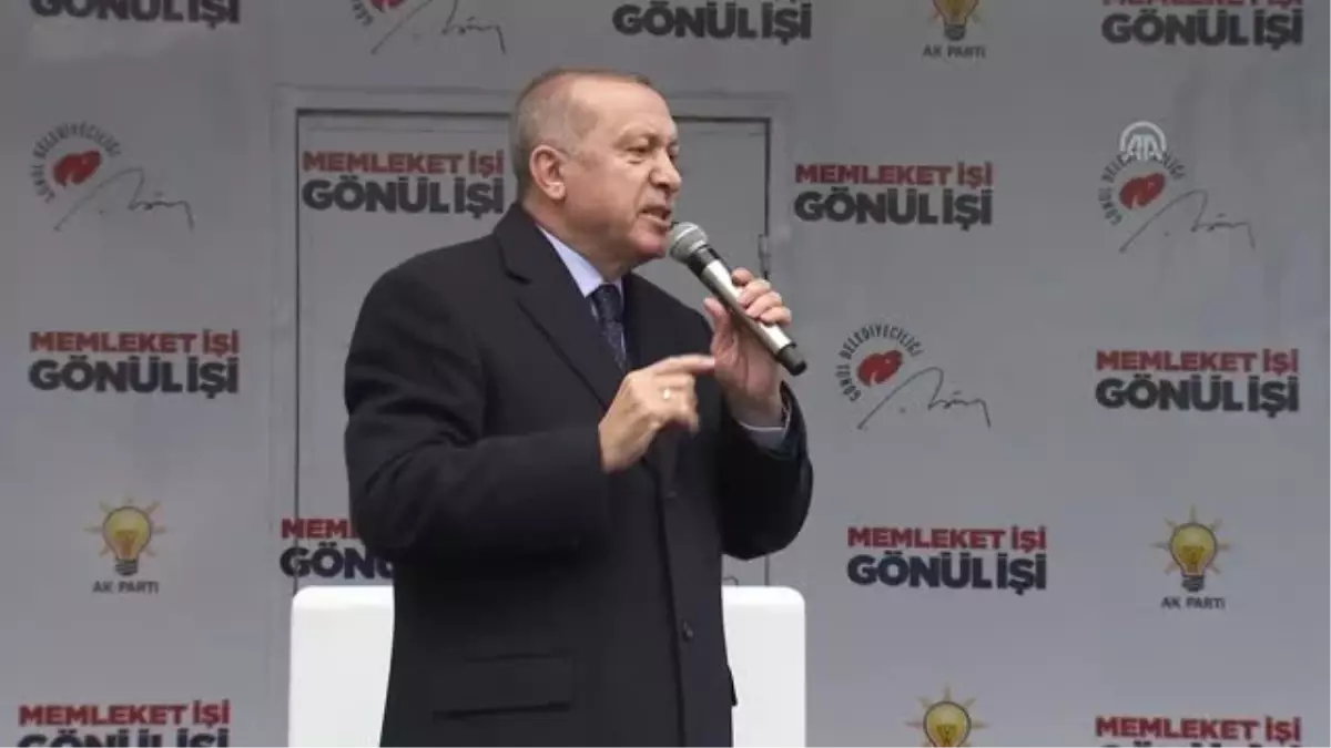 Cumhurbaşkanı Erdoğan: "31 Mart, Türkiye\'deki Yatırım, Hizmet Düşmanı Muhalefet Anlayışıyla da...