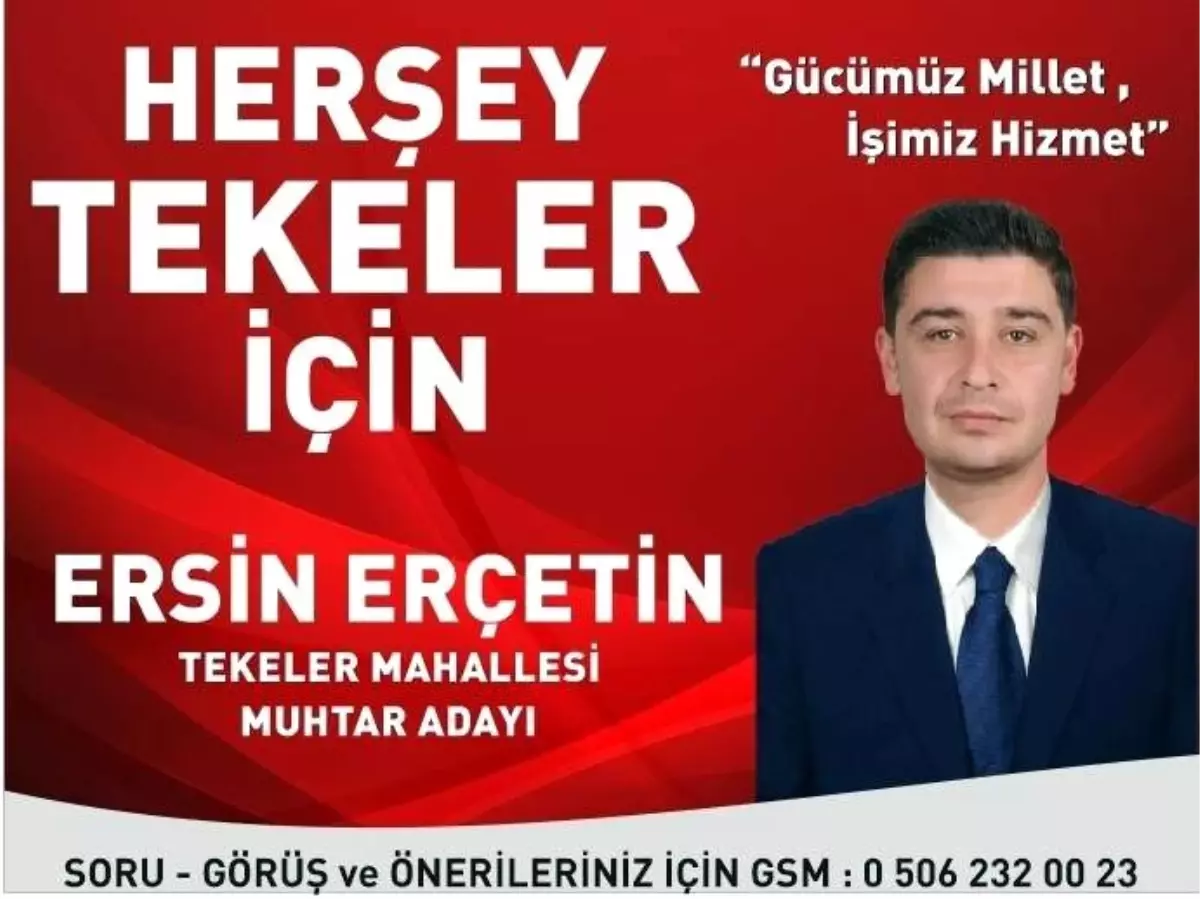 Genç Muhtar Adayı Ersin Erçetin; "Tekeler\'e Hizmet Yağacak"