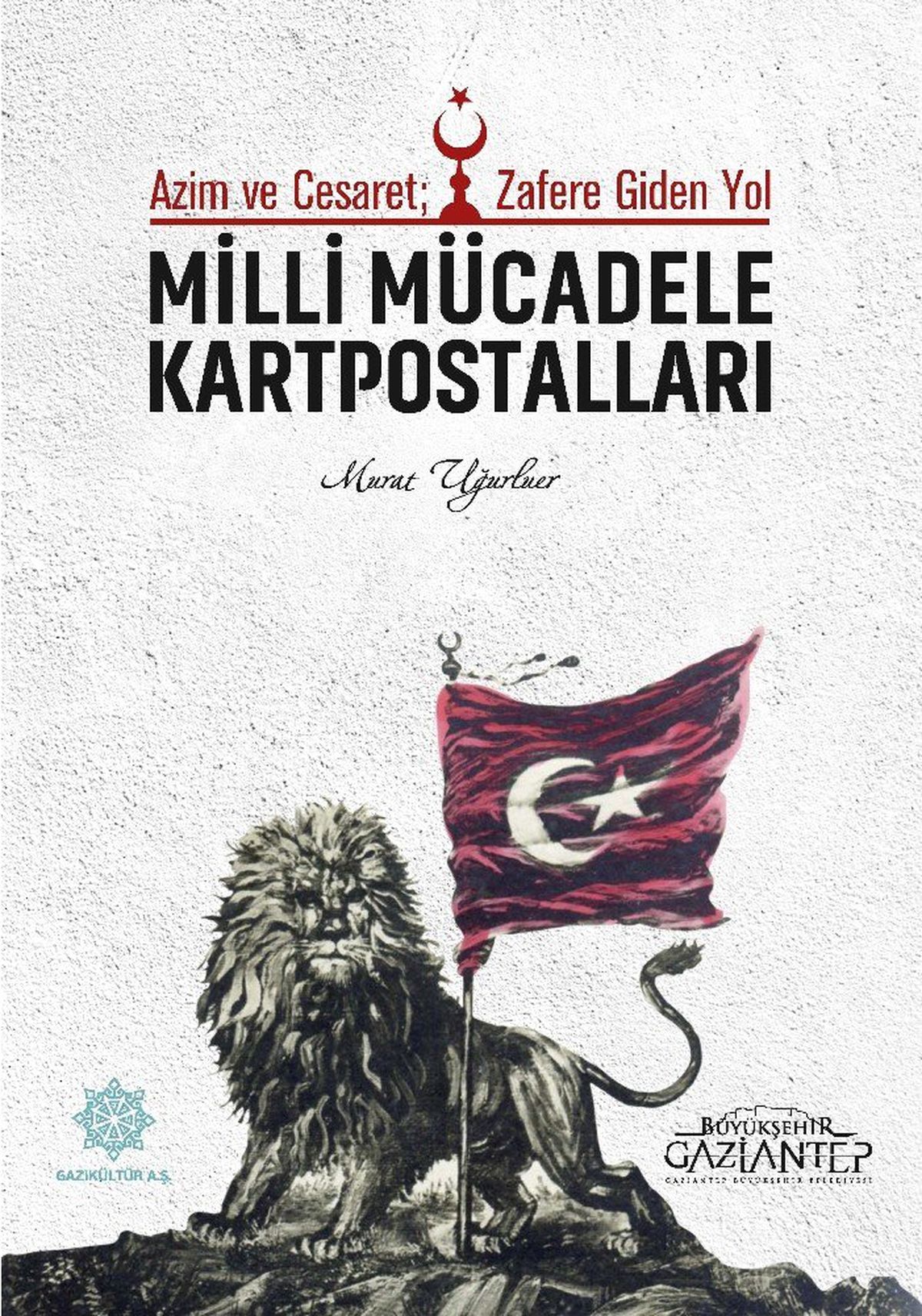 Milli Mücadele Kartpostalları" Kitabı Çıktı