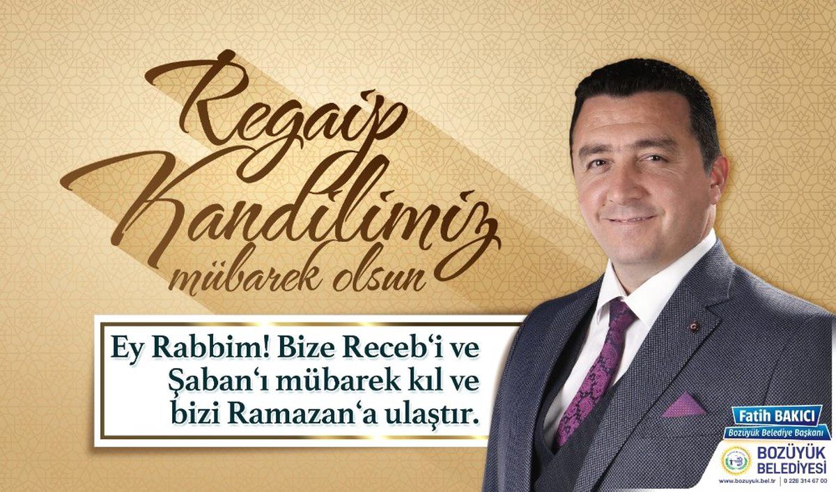 Başkan Bakıcı\'nın Mübarek Üç Aylar ve Regaib Kandili Mesajı