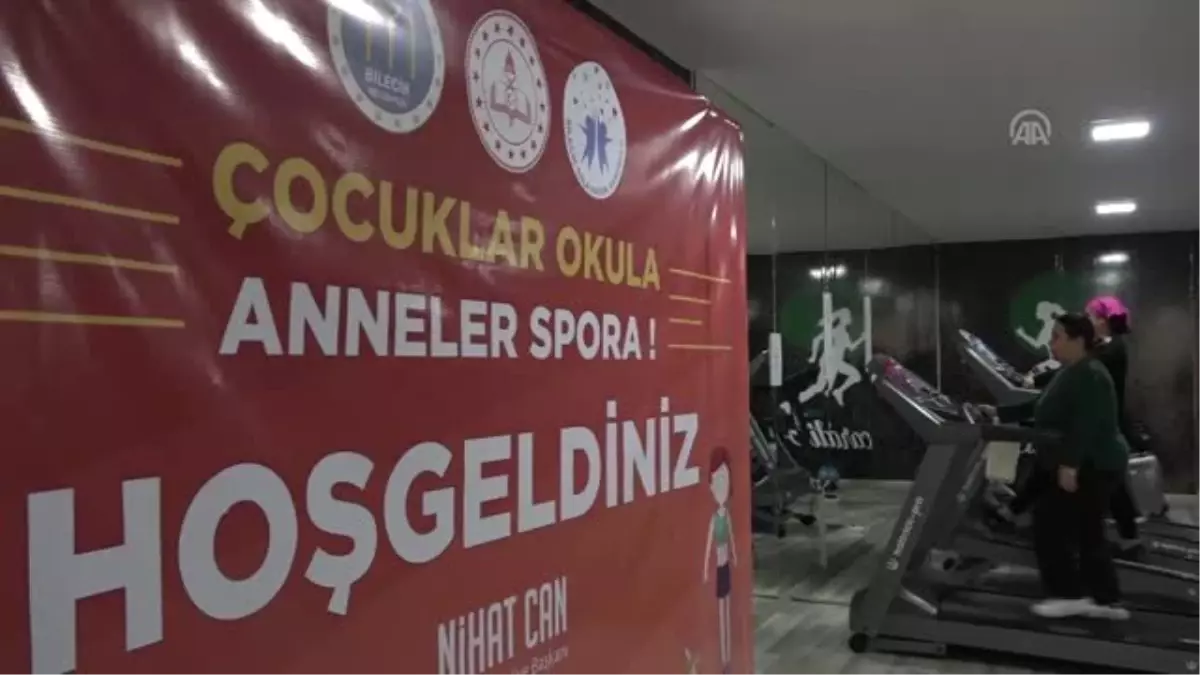 Çocuklar Okula, Anneler Spora" - Bilecik