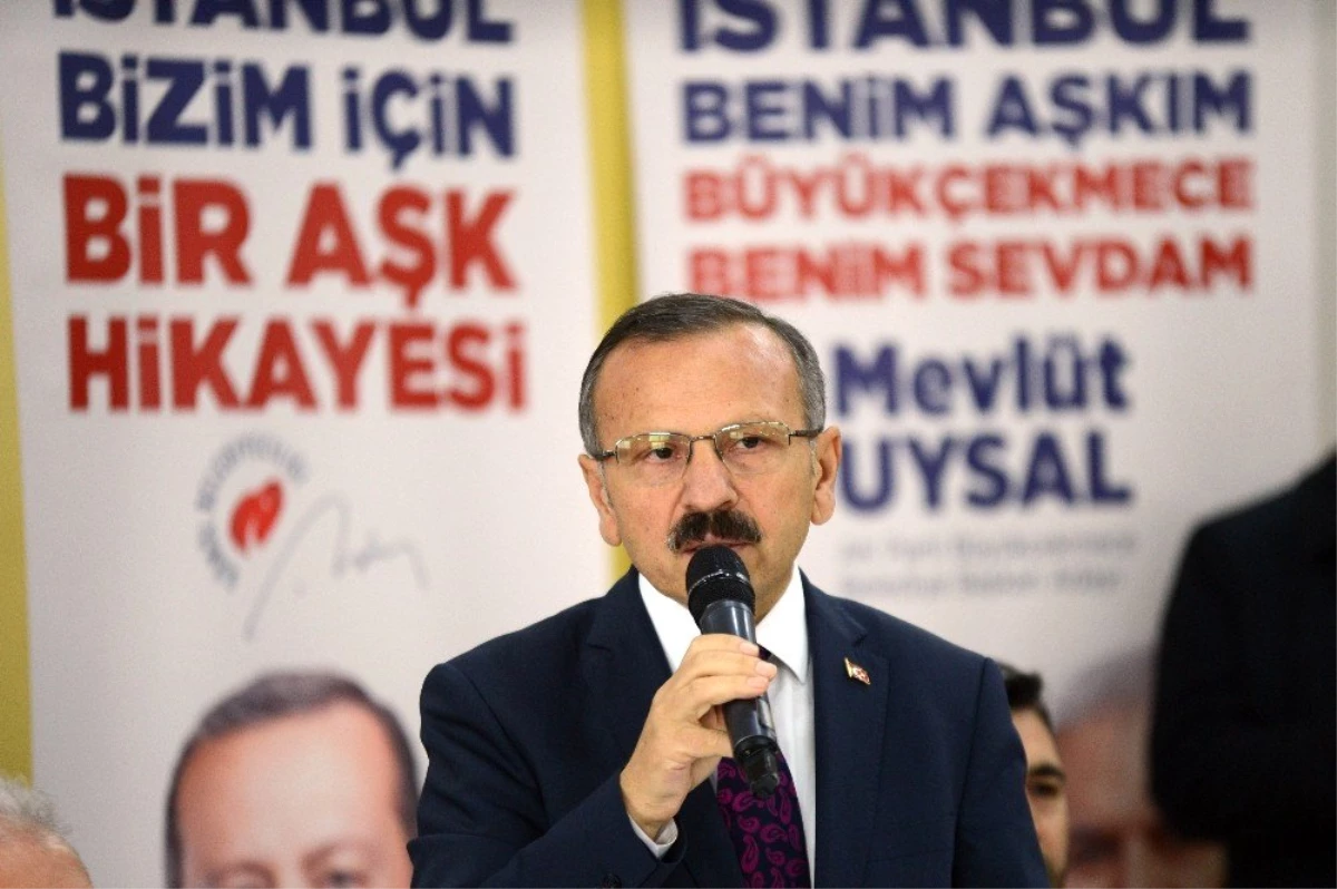 Mevlüt Uysal: "Amacımız Büyükçekmece\'ye AK Parti Belediyeciliği Getirmek"