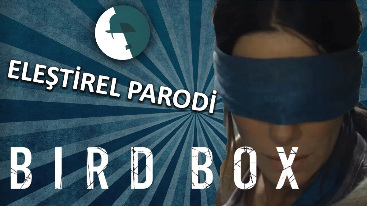 Bird Box - Eleştirel Parodi