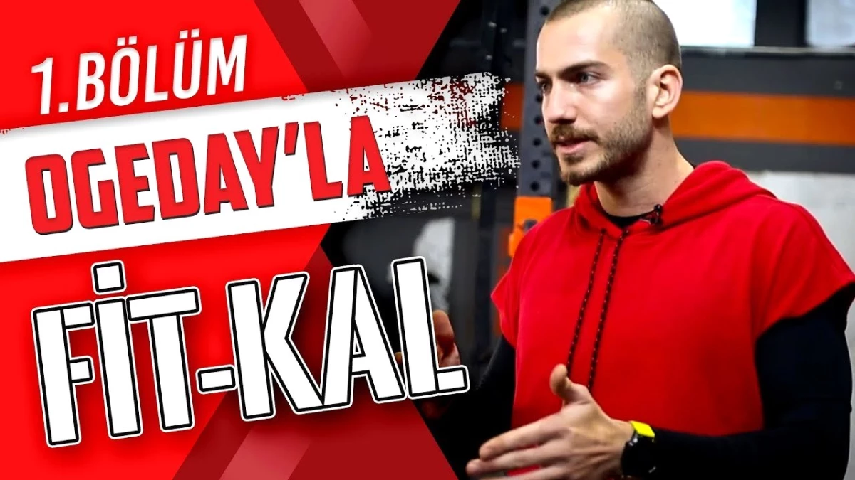 Ogeday\'la Fit Kal | 1. Bölüm